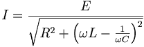 I = \frac{E}{\sqrt{R^2 + \left(\omega L -\frac {1}{\omega C}\right)^2}} 