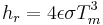  h_r = 4 \epsilon \sigma T^3_m 