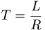 \Tau = \frac{L}{R}