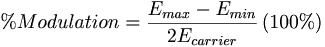 %Modulation = \frac{E_{max} - E_{min}}{2E_{carrier}}\left( 100% \right)