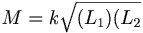  M = k \sqrt{(L_1)(L_2} 